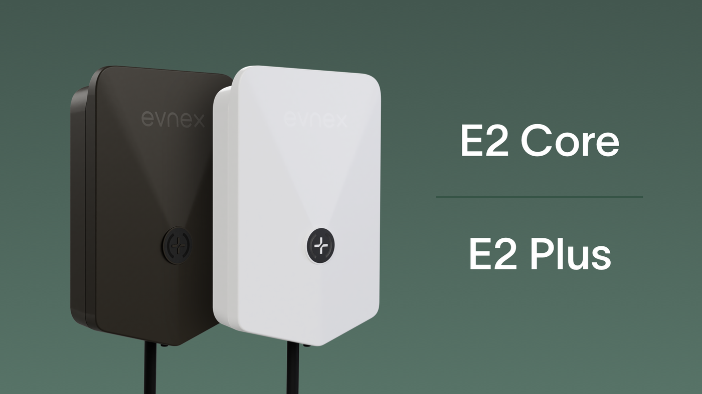 Evnex E2 Core and E2 Plus
